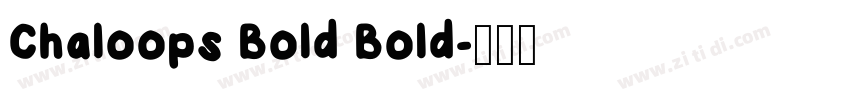 Chaloops Bold Bold字体转换